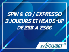 SPIN & GO : EXPRESSO - 3 JOUEURS ET HEADS-UP - DE 2BB À 25BB.jpg